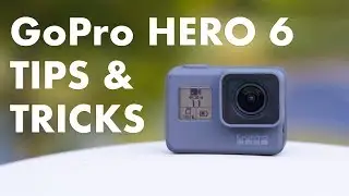6 Tips To Get The Most Out Of Your GoPro Hero 6 Black