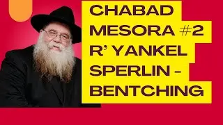 Chabad Mesora #2- R Yankel Sperlin: Rashab said have kids on his knees while bentching- RC Dalfin