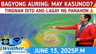 BAGYONG AURING : MAY KASUNOD?⚠️ TINGNAN DITO⚠️WEATHER UPDATE TODAY  JUNE 13,  2025p.m
