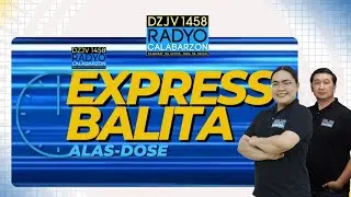 EXPRESS BALITA ALAS DOSE | DECEMBER 26, 2023