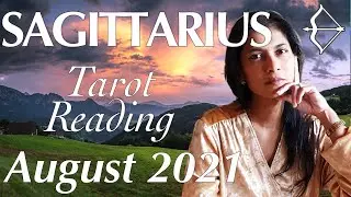 SAGITTARIUS August 2021 Tarot reading