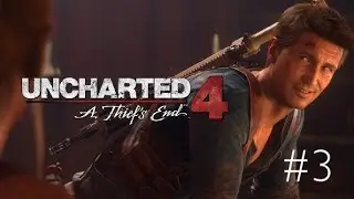 Uncharted 4: A Thief’s End Part 3