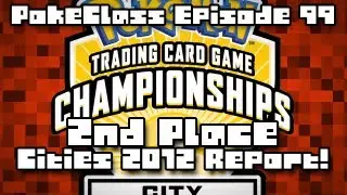 PokemanDan's PokeClass - #99 - 2nd Place City Championships 2012 Report!
