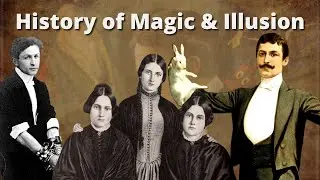 History of Magic & Illusion