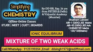 IONIC EQUILIBRIUM -pH Of Mixture Of Two Weak Acids for IITJEE /NEET/CUET/BOARDS.