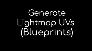 Tool for Unreal Engine: Generate Lightmap UVs (Blueprints)