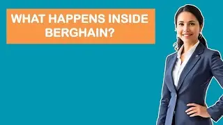 Что происходит внутри Berghain?