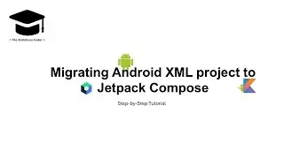 Migrating Android XML project to Jetpack Compose - Step by Step
