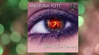 ANGELIKA YUTT - Spirit of Love (air mix)