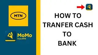 How to Transfer Money to your Bank Account using MTN MoMo | Bank Transfer
