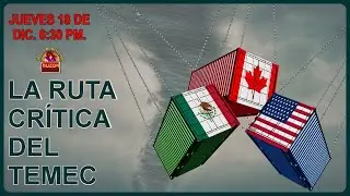 LA RUTA CR&Iacute;TICA DEL TMEC