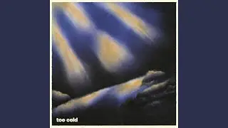 Too Cold