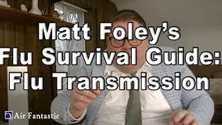 Flu Transmission: Matt Foley's Flu Survival Guide Part #1 **NEW**