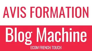 Avis Formation en ligne : Blog Machine (Ecom French Touch)
