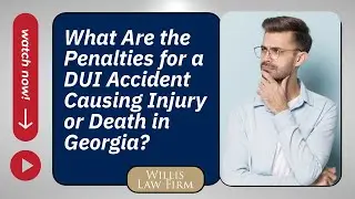 What Are the Penalties for a DUI Accident Causing Injury or Death in Georgia?