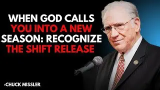 When God Calls You Into a New Season: Recognize the Shift, Release the Old, and Step ;Chuck Missler