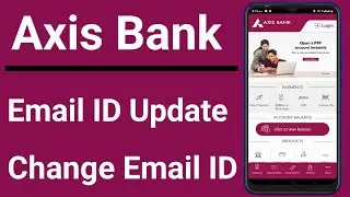 How To Axis Bank Email ID Update Online | axis bank change email id kase kare | Axis Bank Email ID