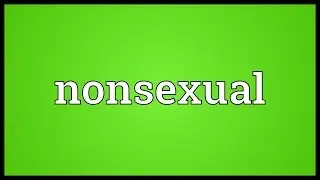 Nonsexual Meaning