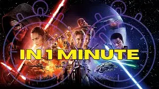 Star Wars: The Force Awakens - In 1 Minute