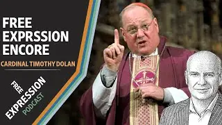 Free Expression Encore: Cardinal Timothy Dolan | WSJ Opinion
