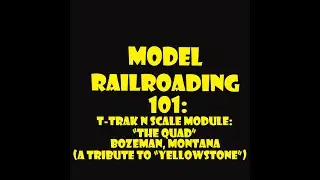 T-Trak N Scale quad module:  Yellowstone City of Bozeman