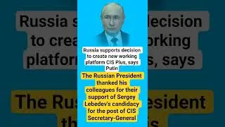 Russia supports decision to create new working platform CIS Plus, says Putin#russiaukrainewar