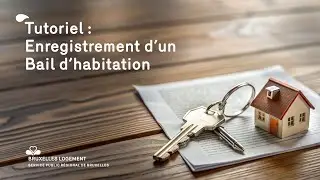 Tutoriel : Enregistrement d'un Bail d'habitation