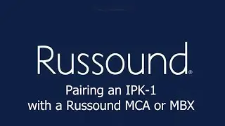 Pairing an IPK-1 with a Russound MCA or MBX