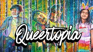 Queertopia: An Artistic Journey into the Beauty of Queer Power, Strength & Joy