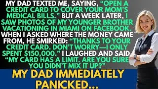 My dad texted me, saying, 'Open a credit card to pay Mom&rsquo;s medical bills ' But one week later   !!!