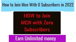 How to Join MCN with 0 Subscribers in 2022 | Mcn Requirements |
