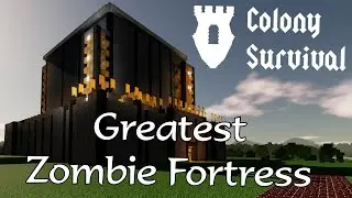 Greatest Zombie Fortress | Colony Survival