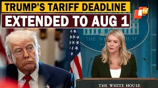 President Trump To Delay July 9 Tariff Deadline To August 1, Says White House Press Secretary