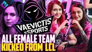 Vaevictis 0-28 Female Roster Kicked from League of Legends