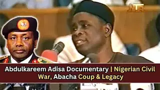 Abdulkareem Adisa Documentary | Nigerian Civil War, Abacha Coup & Legacy