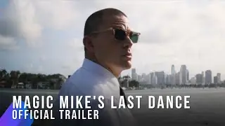 Magic Mike's Last Dance Official Trailer