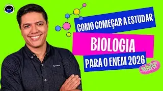 Como come&ccedil;ar a estudar Biologia para o ENEM