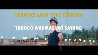 KARAOKE NIAS TERBARU || TOHUGO WAOMASIMO || CIPT.SUKA HAREFA || NOVITA GULO || NADA ORI