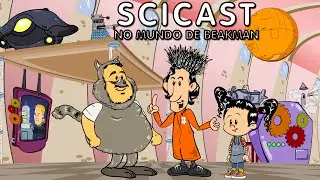 Scicast no mundo de Beakman