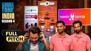 'Sonic Lamb' Ne Sharks Ko Diya Mind-Blowing Experience! | Shark Tank India S4 | Full Pitch
