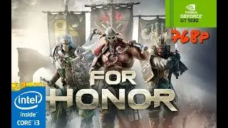 For Honor (PC) i3 6098p - GT-1030 - 8GB Ram