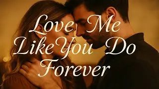 🎵 Love Me Like You Do Forever (Romantic 80s AI Love Song)