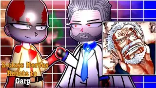 S-Class Heroes reacts to Garp || (1-?) || One Piece || One Punch Man ||
