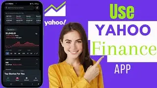 How To Use Yahoo Finance App | Yahoo Finance App Use