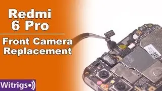 Redmi 6 Pro Front Camera Replacement | Repair Guide
