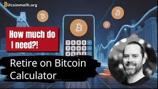 How much BTC do you need to Retire?  Run the math and see for yourself!