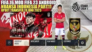 RILIS FIFA 16 MOD FIFA 23 THEME NUANSA INDONESIA PATR#11 UPDET 19 JUNI 2023
