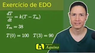 Exercício#4 - Lei de Resfriamento de Newton - EDO. | Equação Diferencial Ordinária.