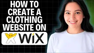 How To Create A Clothing Website On Wix 2025 (Step By Step)