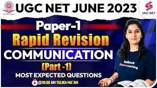 UGC NET June 2023 | Paper-1 Rapid Revision Communication (Part 1) | Tulika Ma'am